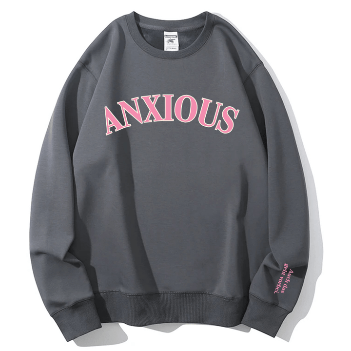 "ANXIOUS" Rundhals-Sweatshirt - Auch das geht vorbei.
