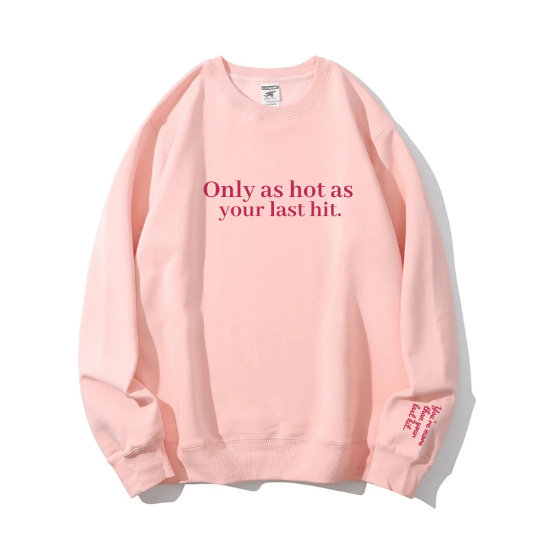 "You’re more than your last hit." Crewneck