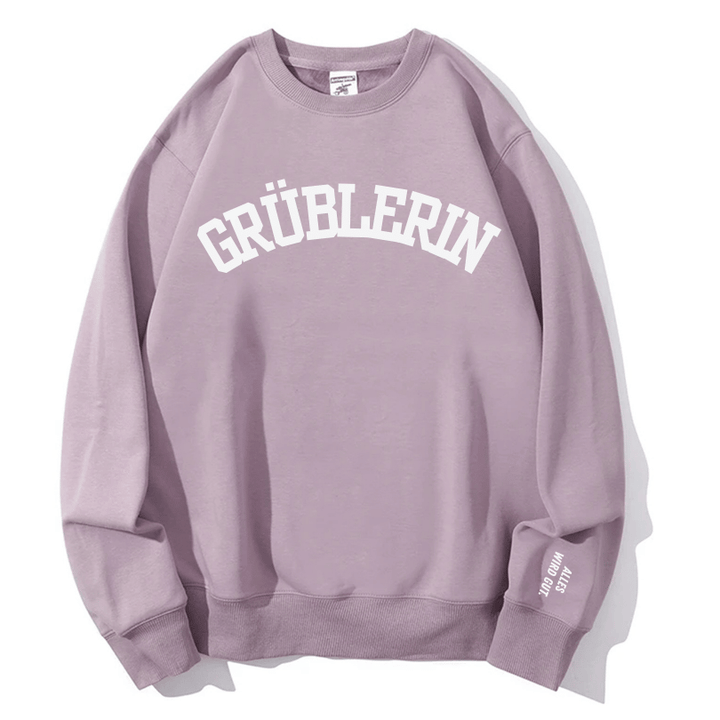 "Grüblerin" Rundhals-Sweatshirt – Alles wird gut.