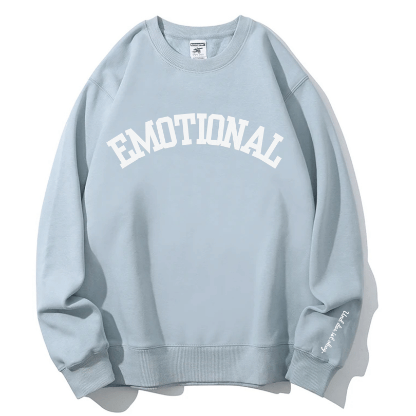 "Emotional" Rundhals-Sweatshirt – Und das ist okay.