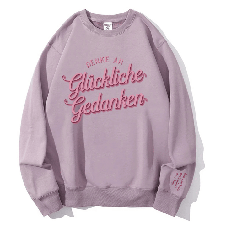 "Denke an glückliche Gedanken" Rundhals-Sweatshirt