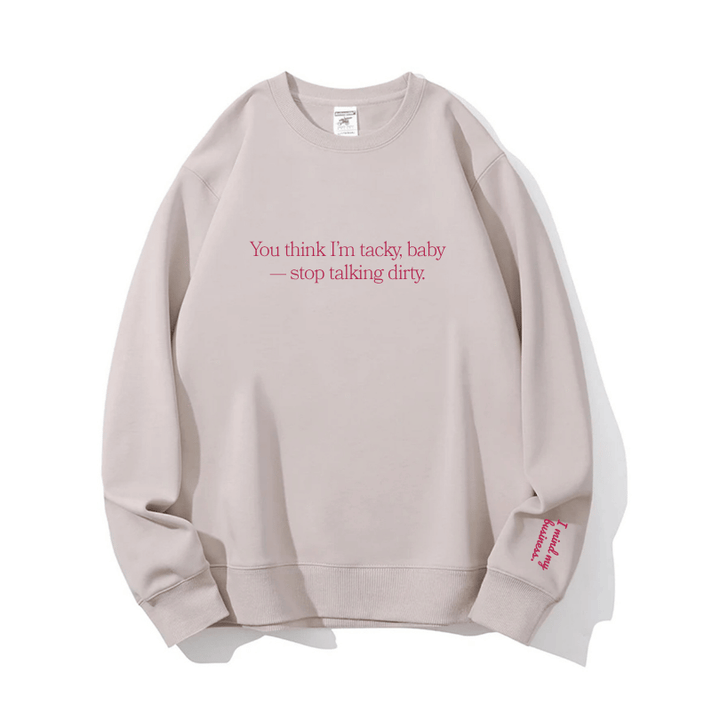"Stop talking dirty" Crewneck