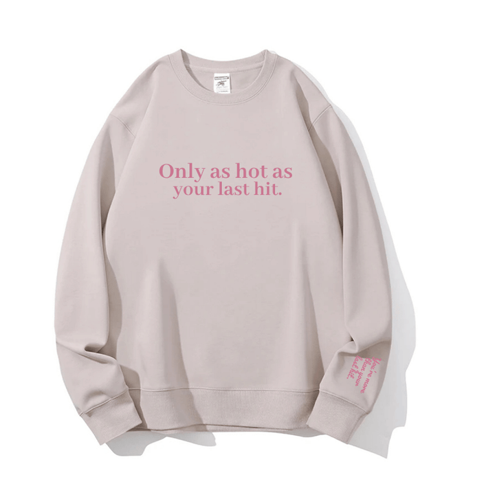 "You’re more than your last hit." Crewneck
