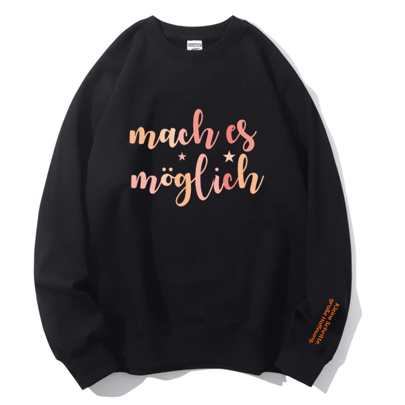 "mach es möglich" Rundhals-Sweatshirt – Kleine Schritte, große Hoffnung.
