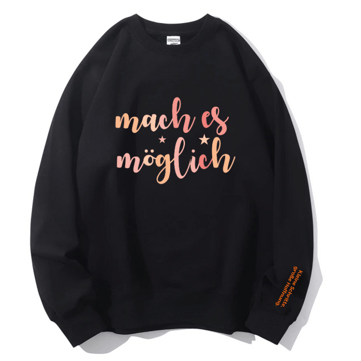 "mach es möglich" Rundhals-Sweatshirt – Kleine Schritte, große Hoffnung.