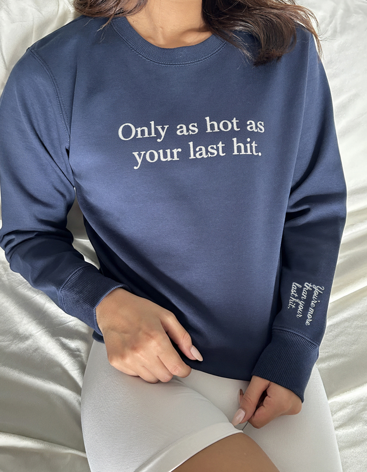 "You’re more than your last hit." Crewneck