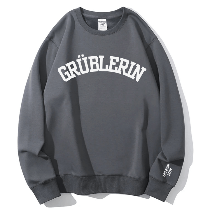 "Grüblerin" Rundhals-Sweatshirt – Alles wird gut.