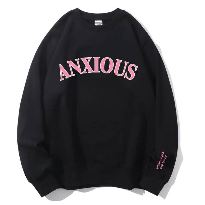 "ANXIOUS" Rundhals-Sweatshirt - Auch das geht vorbei.