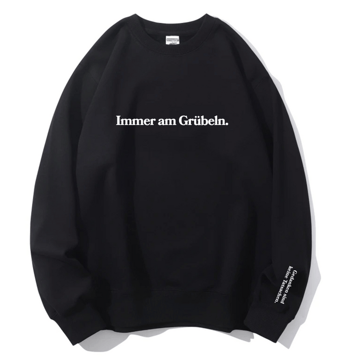 "Immer am Grübeln." Rundhals-Sweatshirt – Gedanken sind keine Tatsachen.
