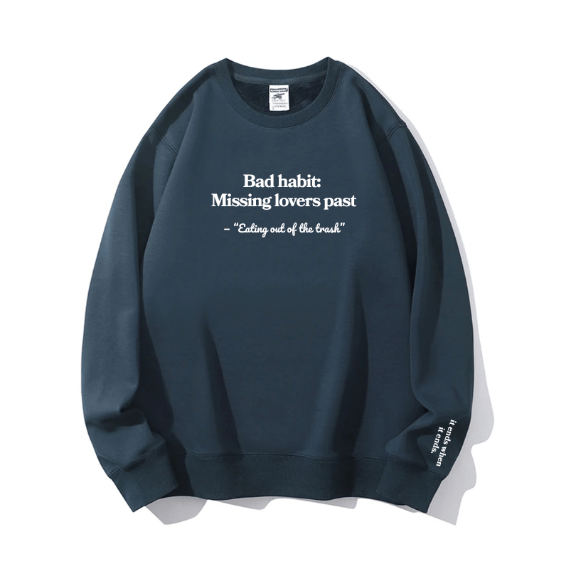 "Bad habit" Crewneck