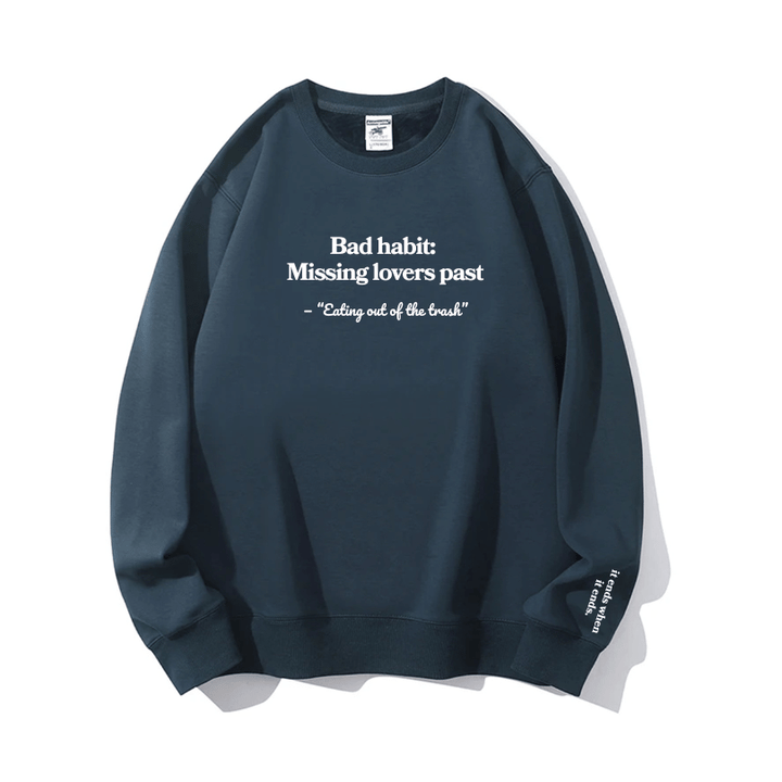 "Bad habit" Crewneck