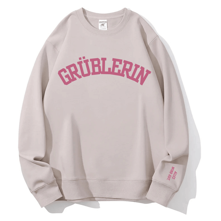 "Grüblerin" Rundhals-Sweatshirt – Alles wird gut.