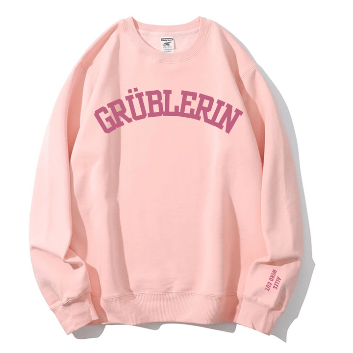 "Grüblerin" Rundhals-Sweatshirt – Alles wird gut.