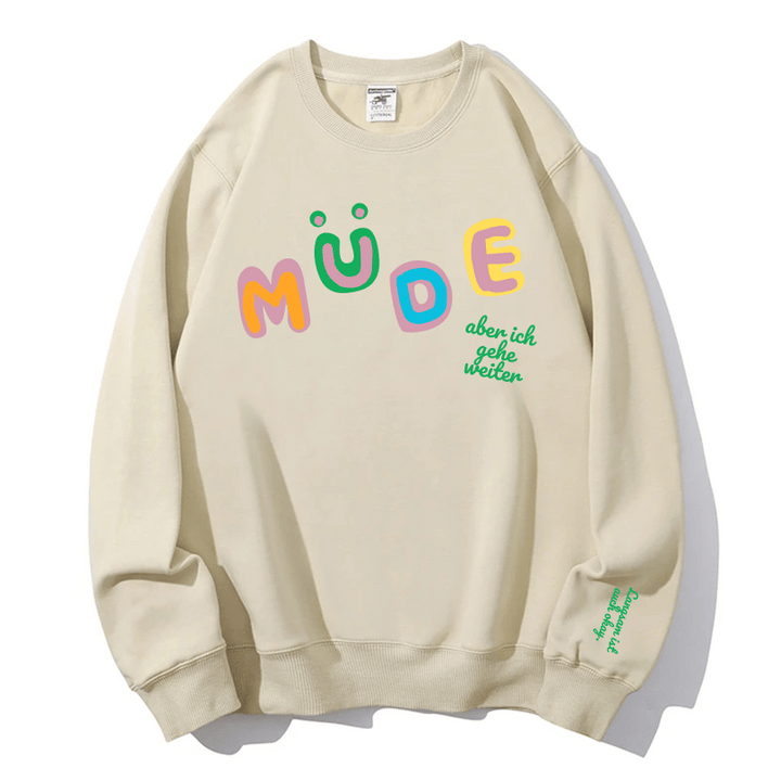 "Müde (aber ich gehe weiter) " Rundhals-Sweatshirt - Langsam ist auch okay.