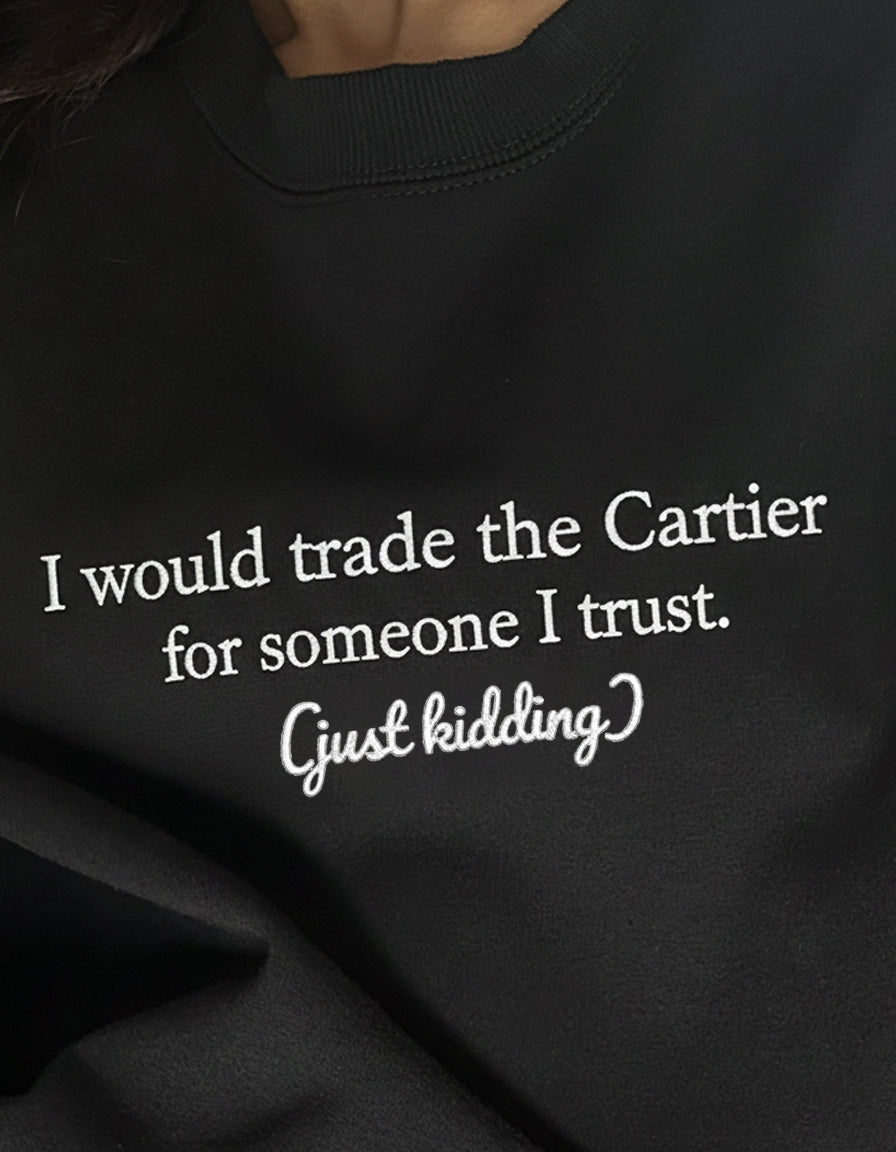 "Someone I trust" Crewneck