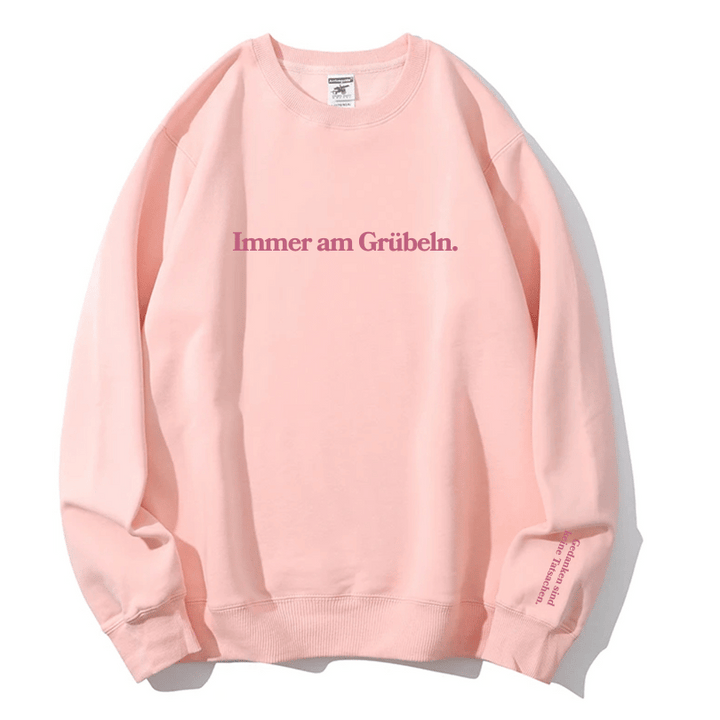 "Immer am Grübeln." Rundhals-Sweatshirt – Gedanken sind keine Tatsachen.