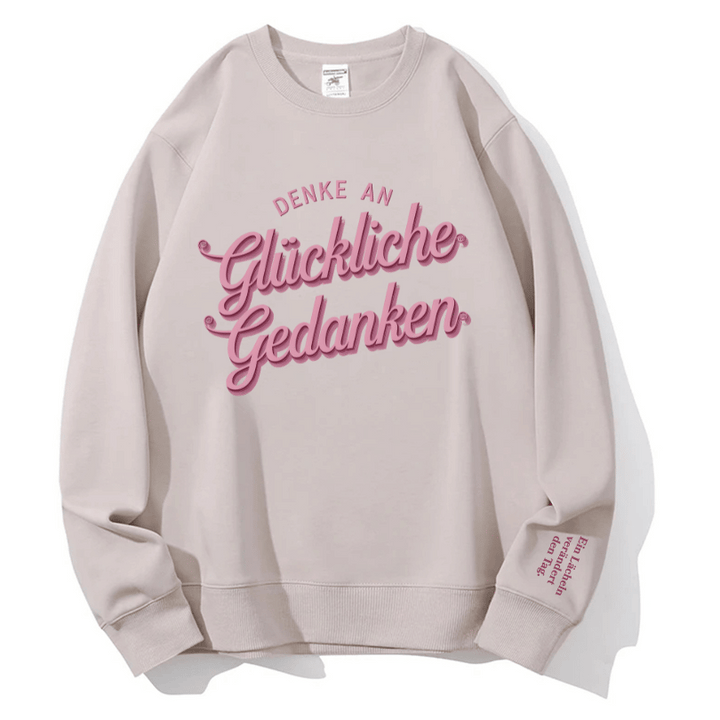 "Denke an glückliche Gedanken" Rundhals-Sweatshirt